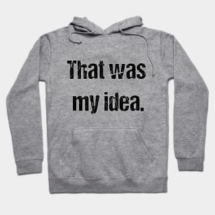 White lies party ideas  - That was my idea Hoodie